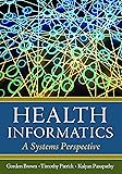 Health Informatics: A Systems Perspective