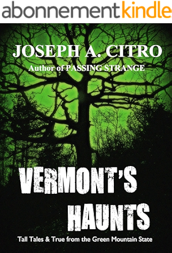 Download VERMONT’S HAUNTS Tall Tales & True from the Green Mountains (English Edition) PDF