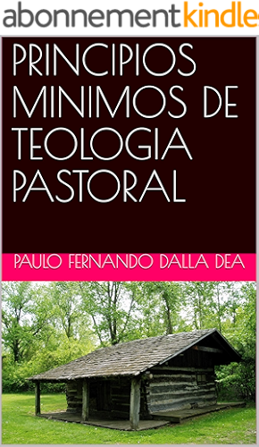 Download PRINCIPIOS MINIMOS DE TEOLOGIA PASTORAL (Portuguese Edition) PDF