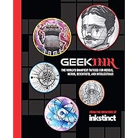 Geek Ink: The World's Smartest Tattoos for Rebels, Nerds, Scientists, and Intellectuals