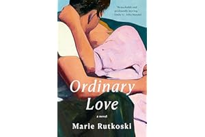 Ordinary Love: A Novel