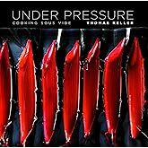 Under Pressure: Cooking Sous Vide