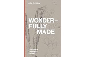 Wonderfully Made: A Protestant Theology of the Body