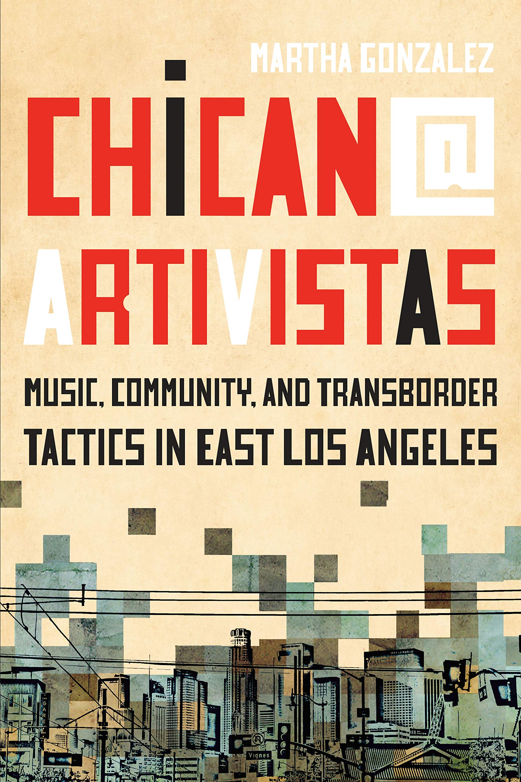 Chican Artivistas Music Community And Transborder Tactics In East Los Angeles Gonzalez Martha 9781477321133 Amazon Com Books Chican Artivistas Music Community And Transborder Tactics In East Los Angeles Gonzalez Martha 9781477321133 Amazon Com Books