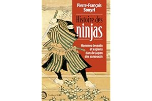 Histoire des ninjas: Hommes de main et espions dans le Japon des samouraïs (French Edition)