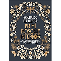 En mi bosque interior: Un reencuentro con la espiritualidad natural en la vida moderna (Spanish Edition) book cover En mi bosque interior: Un reencuentro con la espiritualidad natural en la vida moderna (Spanish Edition) book cover