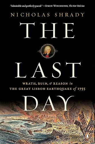 Download The Last Day: Wrath, Ruin, and Reason in the Great Lisbon Earthquake of 1755 PDF
