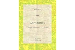 Sémiramis: Tragédie en cinq actes (French Edition)
