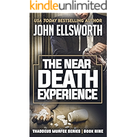 The Near Death Experience: A Legal Thriller (Thaddeus Murfee Legal Thriller Series Book 9) book cover The Near Death Experience: A Legal Thriller (Thaddeus Murfee Legal Thriller Series Book 9) book cover