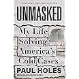 Unmasked: My Life Solving America's Cold Cases