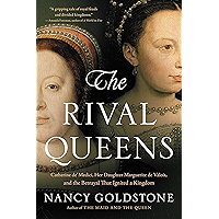 The Rival Queens: Catherine de' Medici, Her Daughter Marguerite de Valois, and the Betrayal that Ignited a Kingdom book cover The Rival Queens: Catherine de' Medici, Her Daughter Marguerite de Valois, and the Betrayal that Ignited a Kingdom book cover