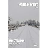 Hesitation Wounds: A Novel