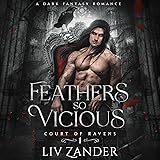 Feathers So Vicious: Court of Ravens, Book 1