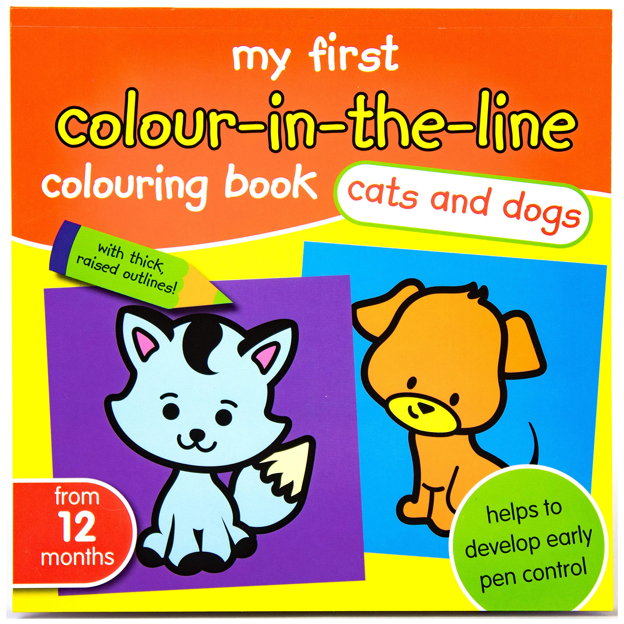 My First Colouring Book Cats & Dogs - Baby First Colour in The Line Book - from 12 Months…