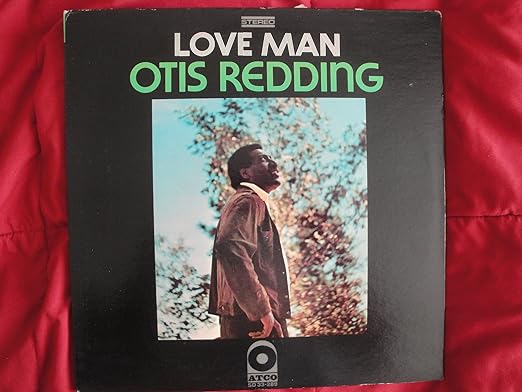 Otis Redding �Love Man� Original 1969 ATCO SD 33289  Otis Redding �Love Man� Original 1969 ATCO SD 33289