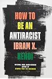 How to Be an Antiracist