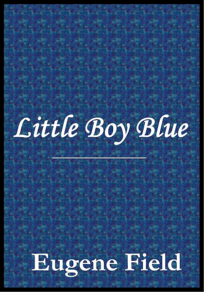 Amazon Com Little Boy Blue Ebook Field Eugene Kindle Store
