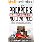 The Only Preppers Long Term Survival Guide You'll Ever Need: Become Self-Sufficient & With Canning, Home-Defense, First Aid &