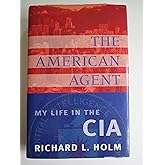 The American Agent: My Life in the CIA