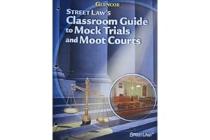 Street Law: Mock Trials And Moot Courts.