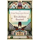 The Time Traveler's Guide to Elizabethan England