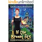 If the Broom Fits (Wicked Witches of Coventry Book 1)
