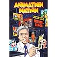 Animation Nation: How We Built A Cartoon Empire