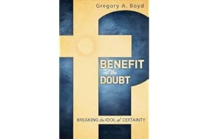 Benefit of the Doubt: Breaking the Idol of Certainty