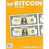 BITCOIN MAGAZINE - WINTER 2022 -THE ORANGE PARTY ISSUE