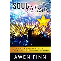 Soul Music: Discover Your Personality Type so YOU can lead a life of Happiness and Success book cover Soul Music: Discover Your Personality Type so YOU can lead a life of Happiness and Success book cover