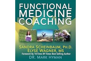 Functional Medicine Coaching: How to Be Part of the Movement That's Transforming Healthcare