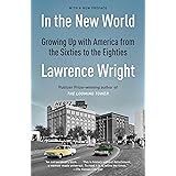 In the New World: Growing Up with America from the Sixties to the Eighties