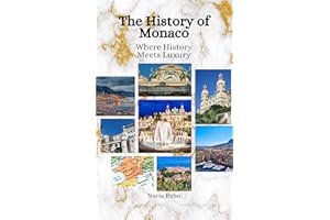 The History of Monaco: Where History Meets Luxury