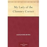 My Lady of the Chimney Corner