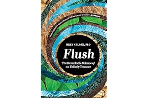 Flush: The Remarkable Science of an Unlikely Treasure