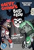 Harley Quinn's Bud and Lou: Trouble Times Two