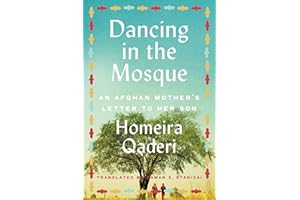 Dancing in the Mosque: An Afghan Mother's Letter to Her Son