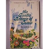 The Gentle Breeze of Jesus