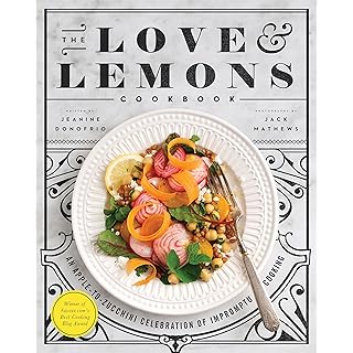 Love and Lemons Every Day: More than 100 Bright, Plant-Forward Recipes for Every Meal: A Cookbook Hardcover – April 2, 2019