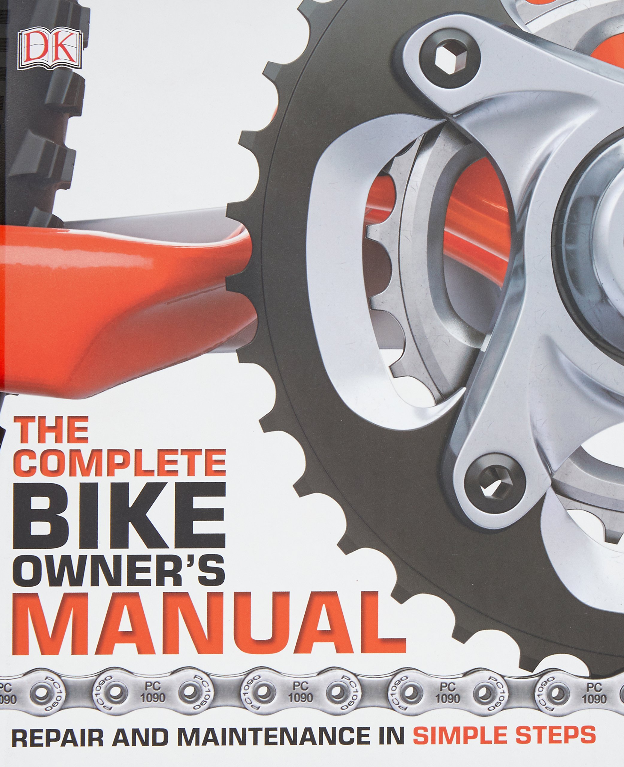 The Complete Bike Owner's Manual: Repair and Maintenance in Simple Steps  (Dk): Amazon.co.uk: DK: 9780241226155: Books