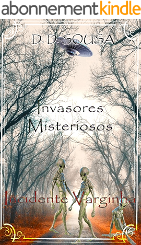 Download Invasores Misteriosos: Incidente Varginha: Extraterrestres, UFO, Alienígenas e Abduções: Tudo o que 'aconteceu' no maior evento da Ufologia Brasileira (Portuguese Edition) PDF