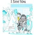 I See You: A Story for Kids About Homelessness and Being Unhoused