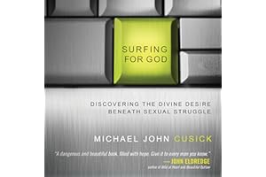 Surfing for God: Discovering the Divine Desire Beneath Sexual Struggle