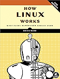 How Linux Works: What Every Superuser Should Know