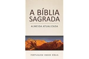 A Bíblia Sagrada: Almeida Atualizada (Portuguese) (Portuguese Edition)