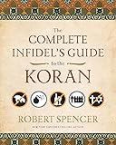 The Complete Infidel's Guide to the Koran