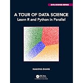 A Tour of Data Science (Chapman &amp; Hall/CRC Data Science Series)