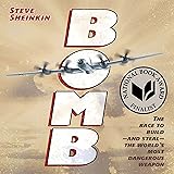 Bomb: The Race to Build - and Steal - the World's