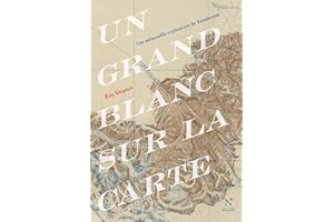 Un grand blanc sur la carte: Une mémorable exploration du Karakoram (French Edition)