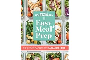 Good Housekeeping Easy Meal Prep: The Ultimate Playbook for Make-Ahead Meals